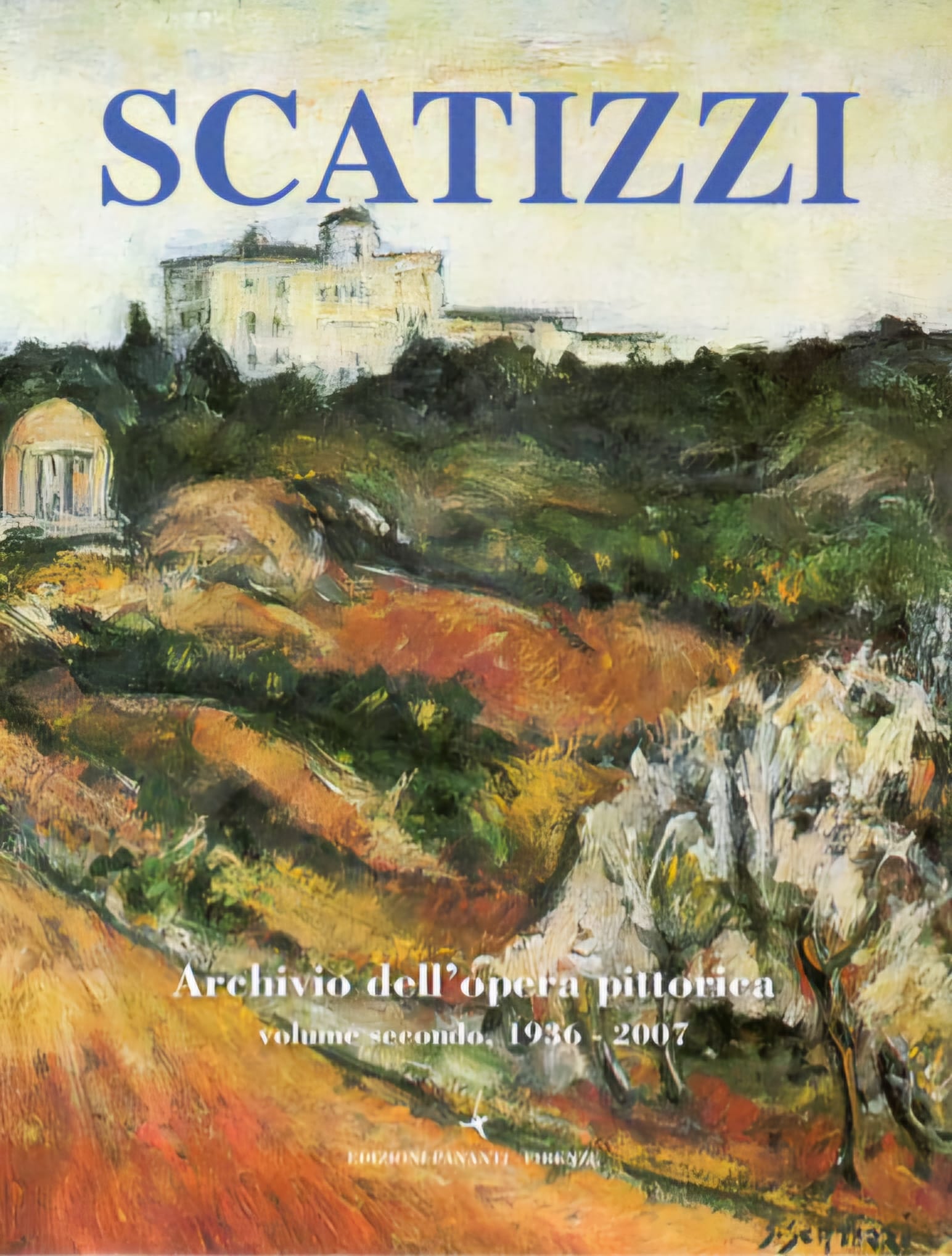 SCATIZZI Archivio dell'opera pittorica, Volume Secondo, 1936-2007, Edizioni Pananti, Firenze, 2007