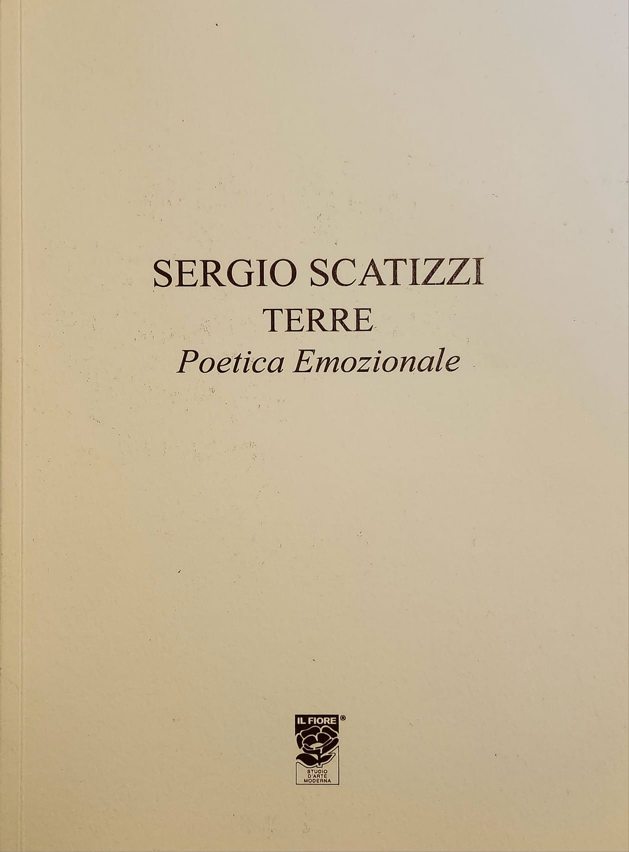 Sergio Scatizzi, Terre, Poetica emozionale, Studio d'Arte Moderna Il Fiore, 2022